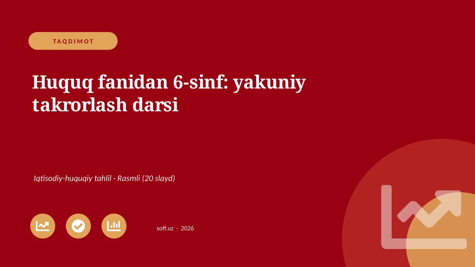 Huquq fanidan 6-sinf: yakuniy takrorlash darsi