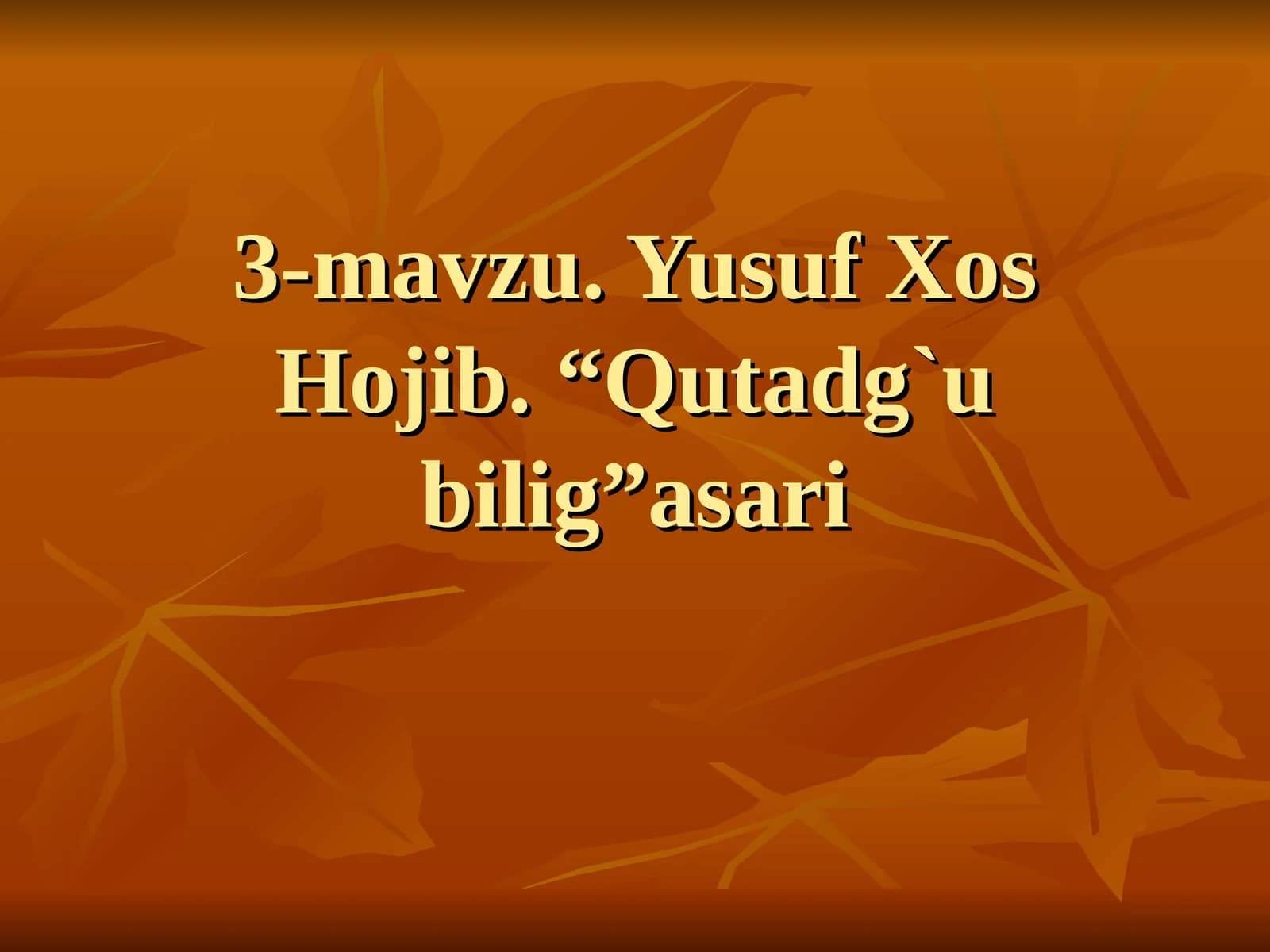 Yusuf Xos Hojib. “Qutadg`u bilig”asari