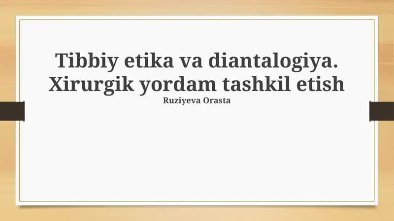 Tibbiy etika va diantalogiya. Xirurgik yordam tashkil etish