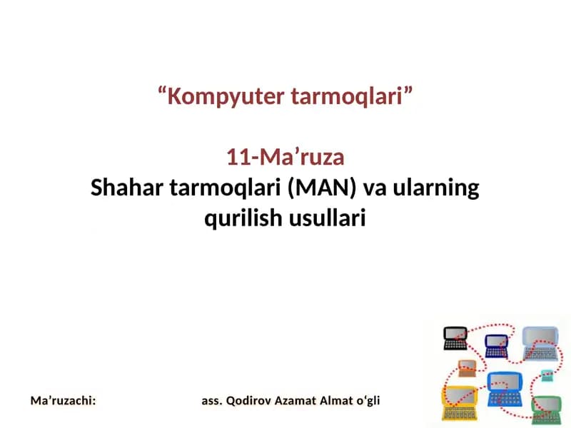Kompyutertarmoqlari 11-Ma’ruza Shahartarmoqlari (MAN)