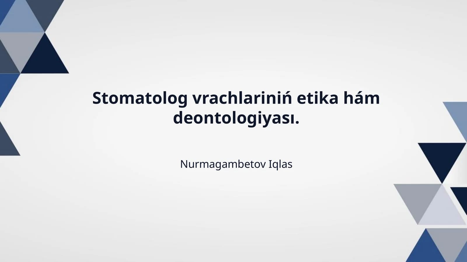 Stomatolog vrachlariniń etika hám deontologiyası.
