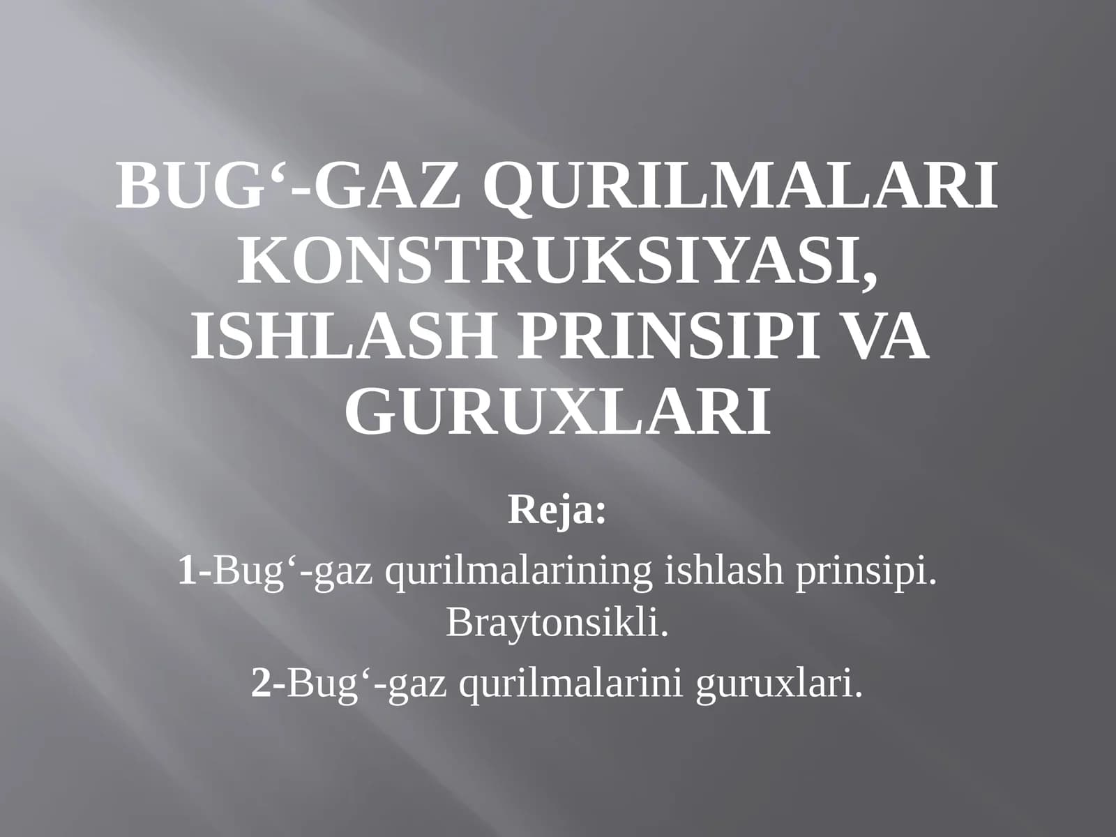 Bug‘-gaz qurilmalari konstruksiyasi, ishlash prinsipi va guruxlari