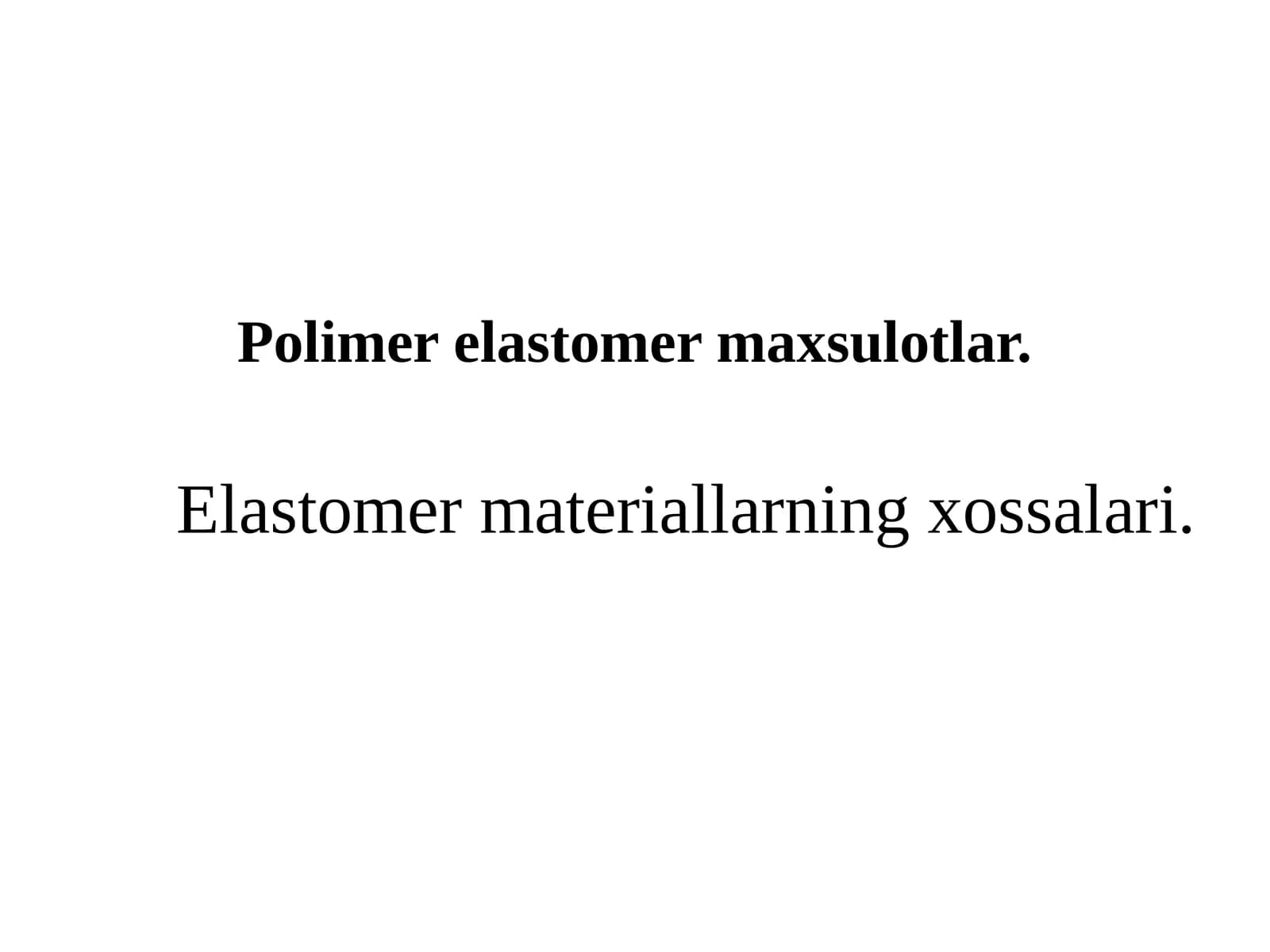 Polimer elastomer maxsulotlar