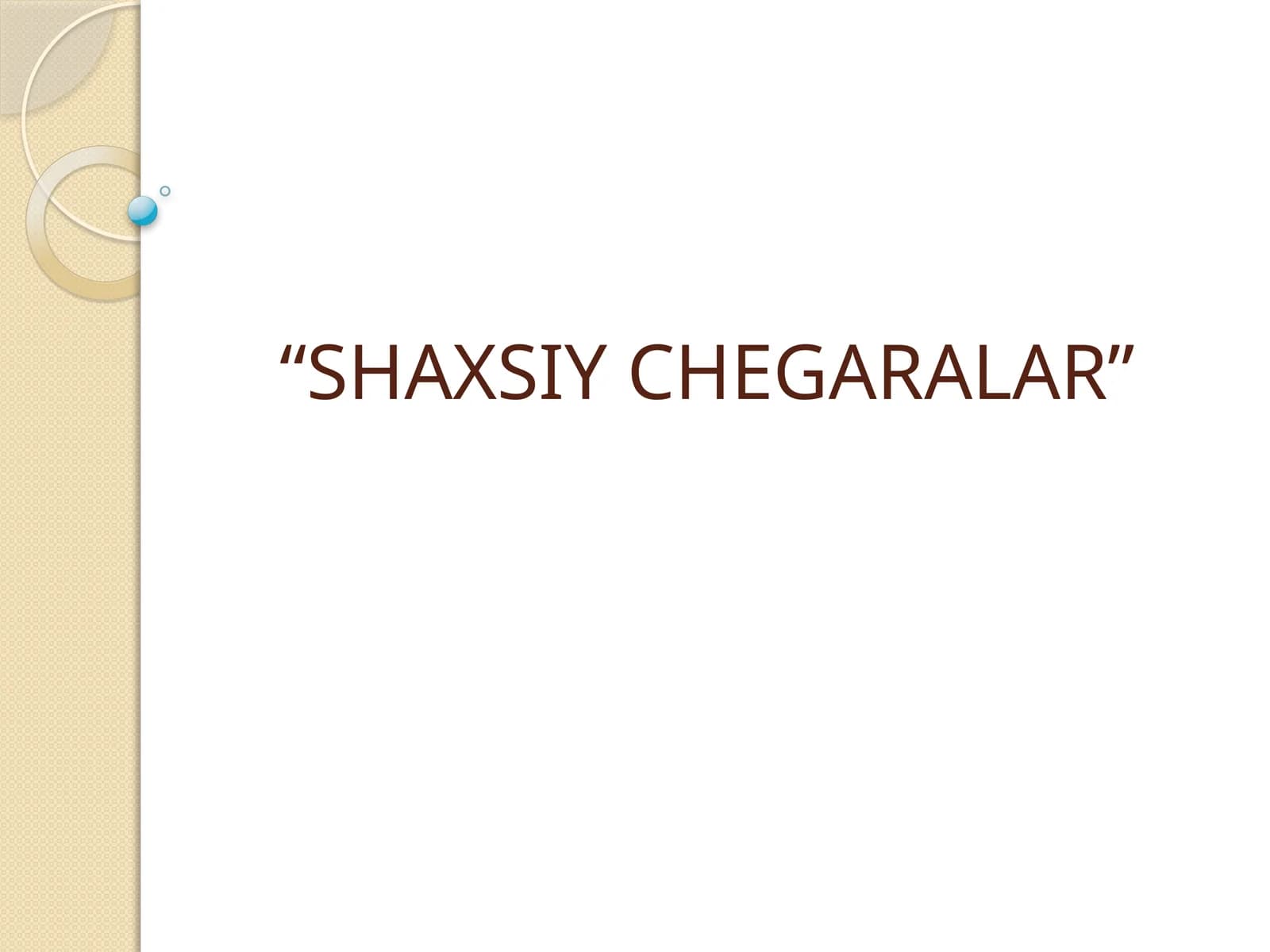 SHAXSIY CHEGARALAR