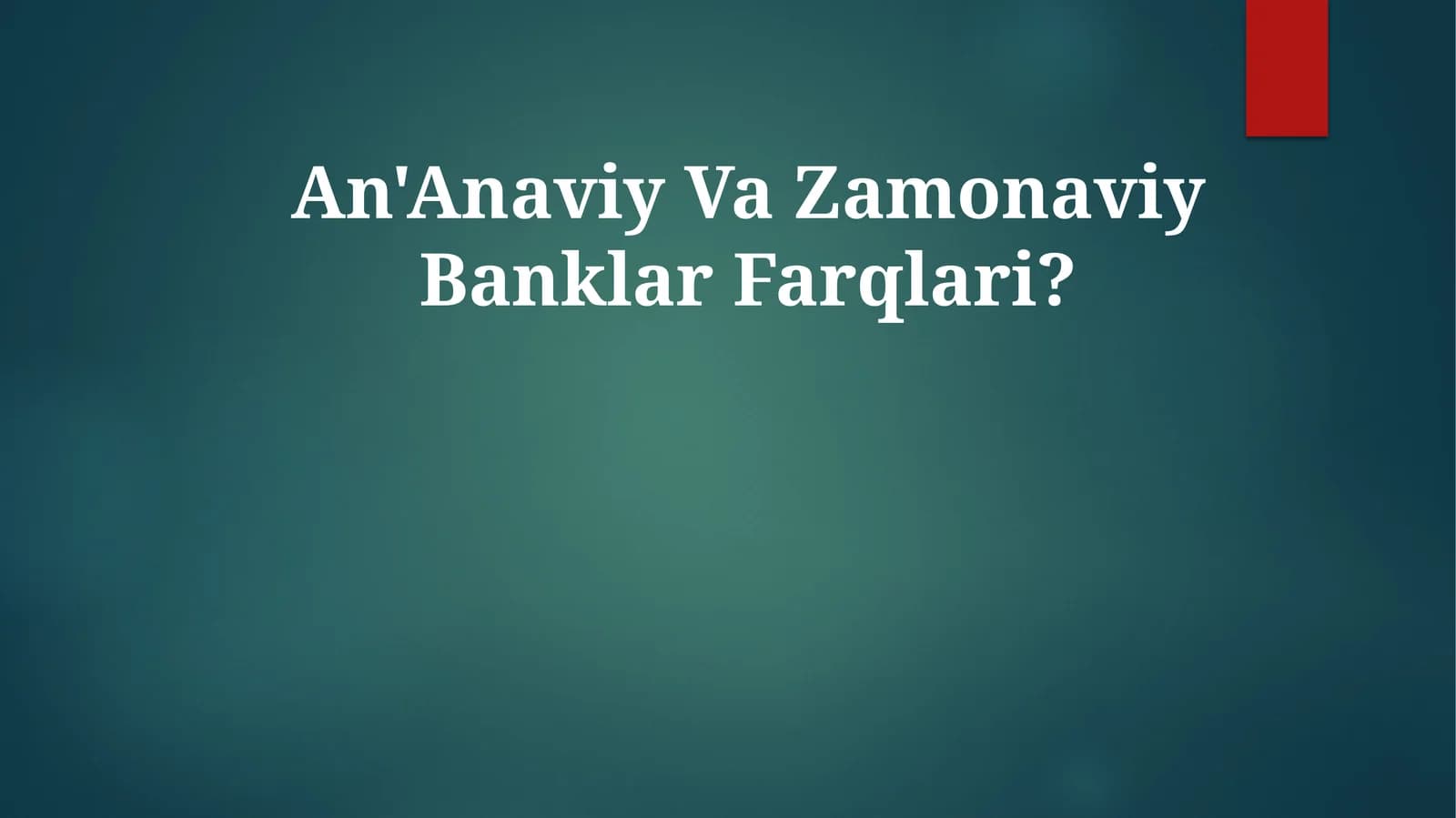An'Anaviy Va Zamonaviy BanklarFarqlari