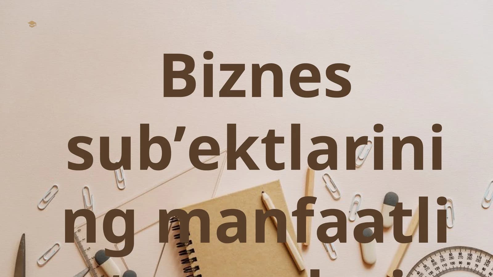 Biznеs sub’еktlаrining mаnfааtli tоmоnlаri