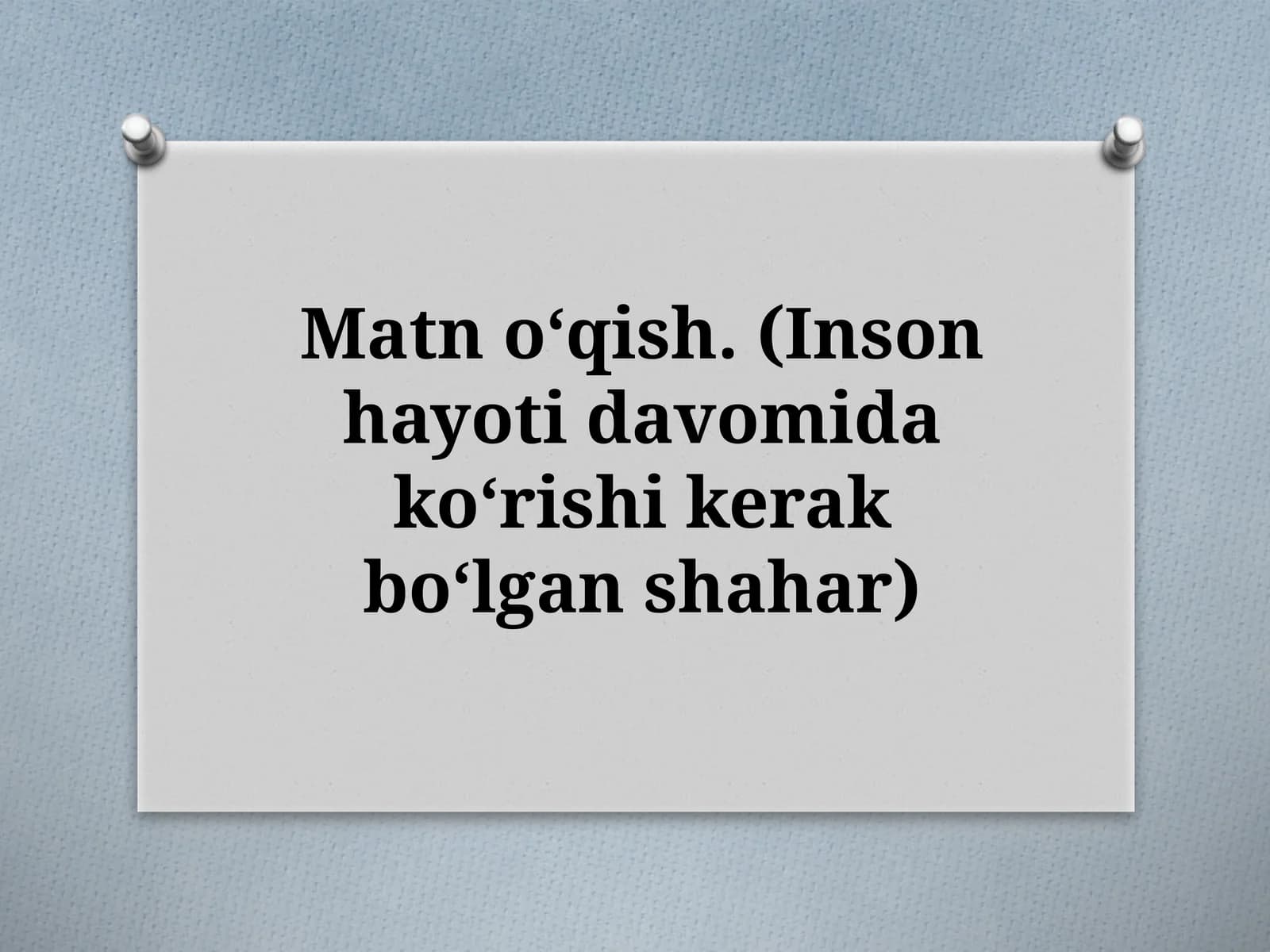INSON HAYOTI DAVOMIDA KO‘RISHI KERAK BO‘LGAN SHAHAR