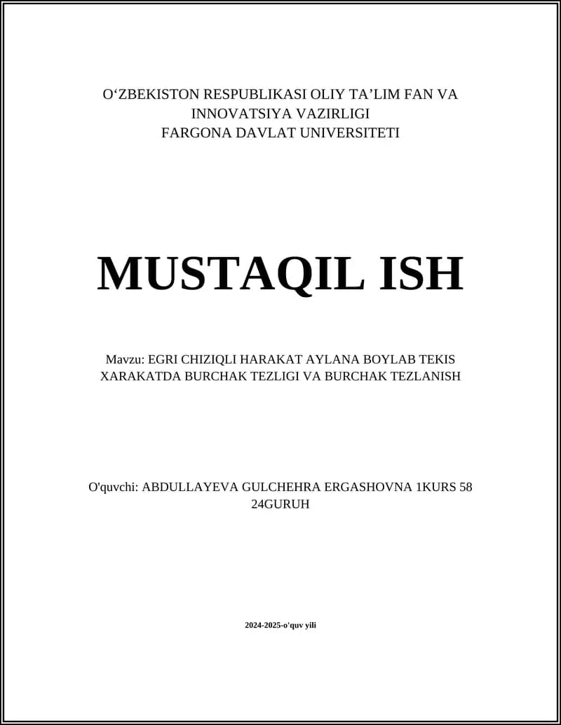 MUSTAQIL ISH Mavzu: EGRI CHIZIQLI HARAKAT AYLANA BOYLAB TEKIS XARAKATDA BURCHAK TEZLIGI VA BURCHAK TEZLANISH