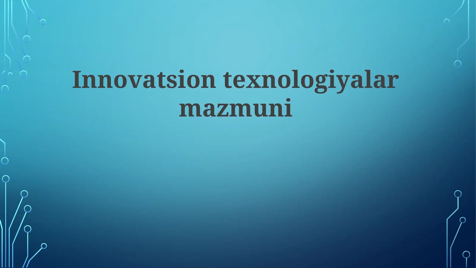 Innovatsion texnologiyalar mazmuni