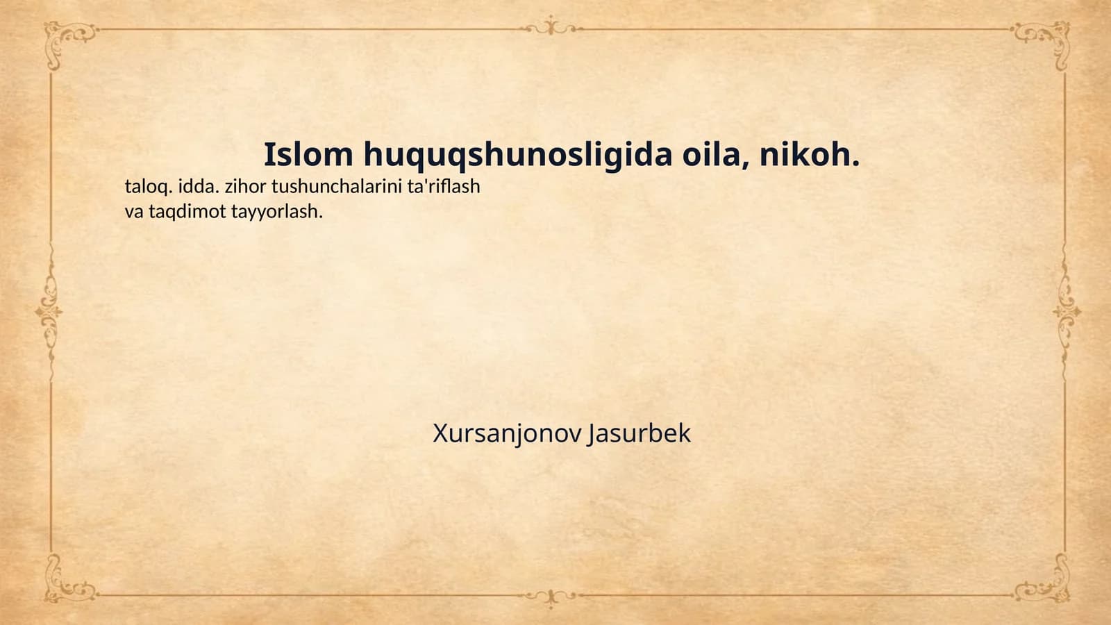 Islom huquqshunosligida oila, nikoh.