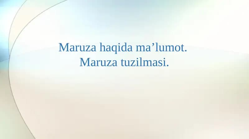 Maruza haqida ma’lumot. Maruza tuzilmasi.