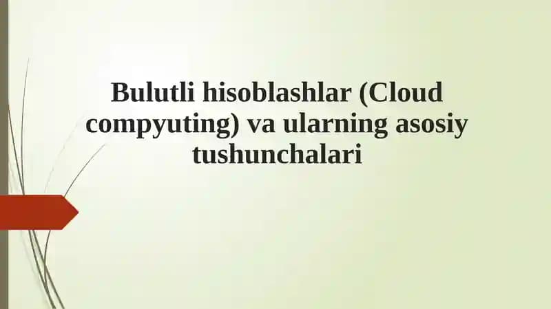 Bulutli hisoblashlar (Cloud compyuting) va ularning asosiy tushunchalari