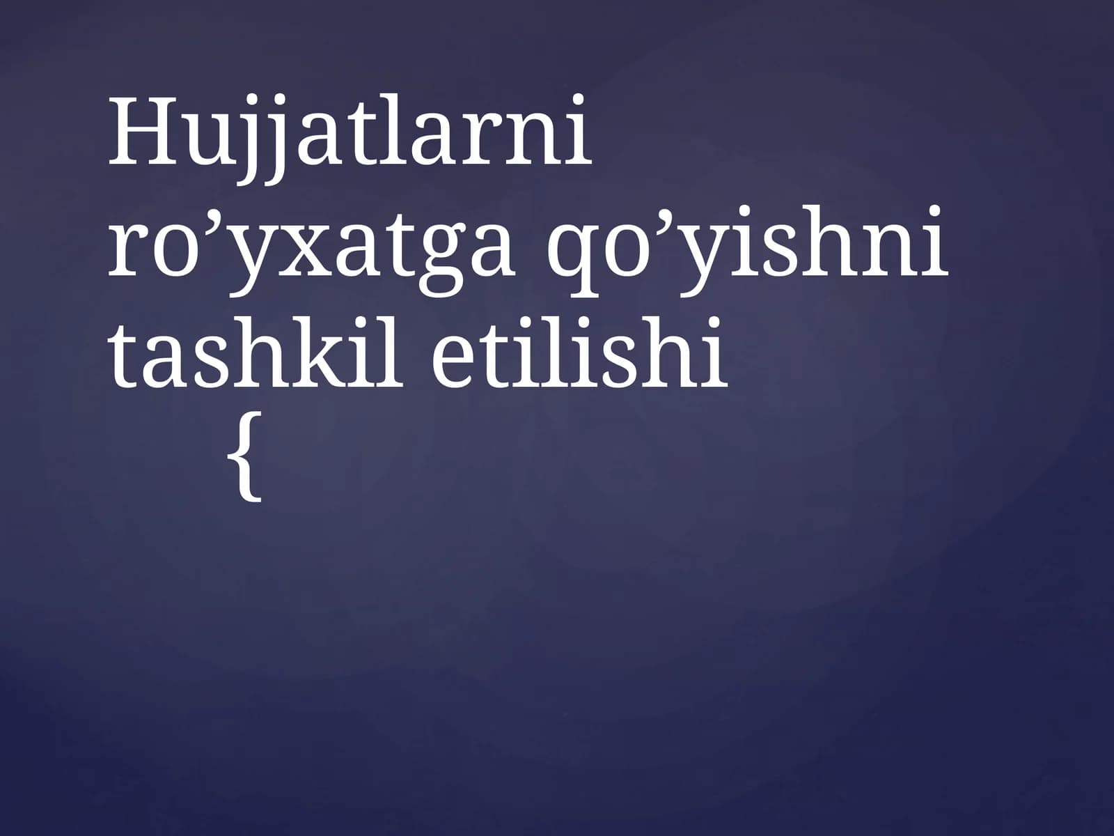 Hujjatlarni ro’yxatga qo’yishni tashkil etilishi