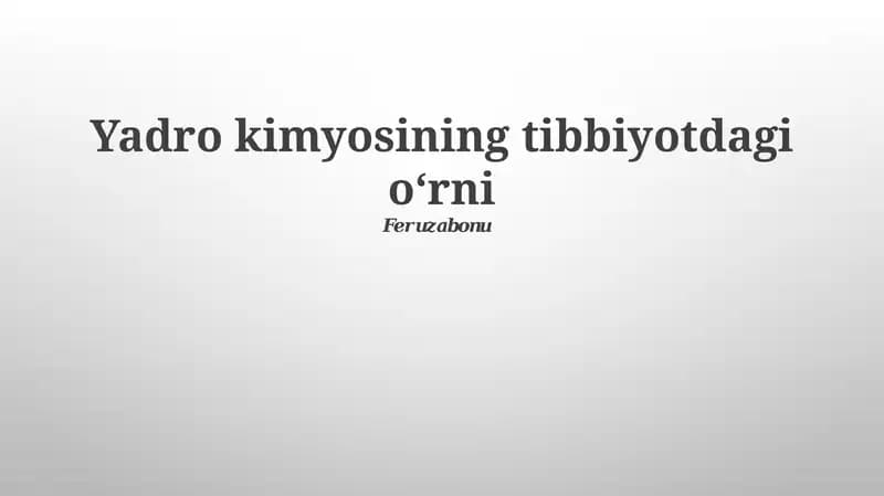Yadro kimyosining tibbiyotdagi oʻrni