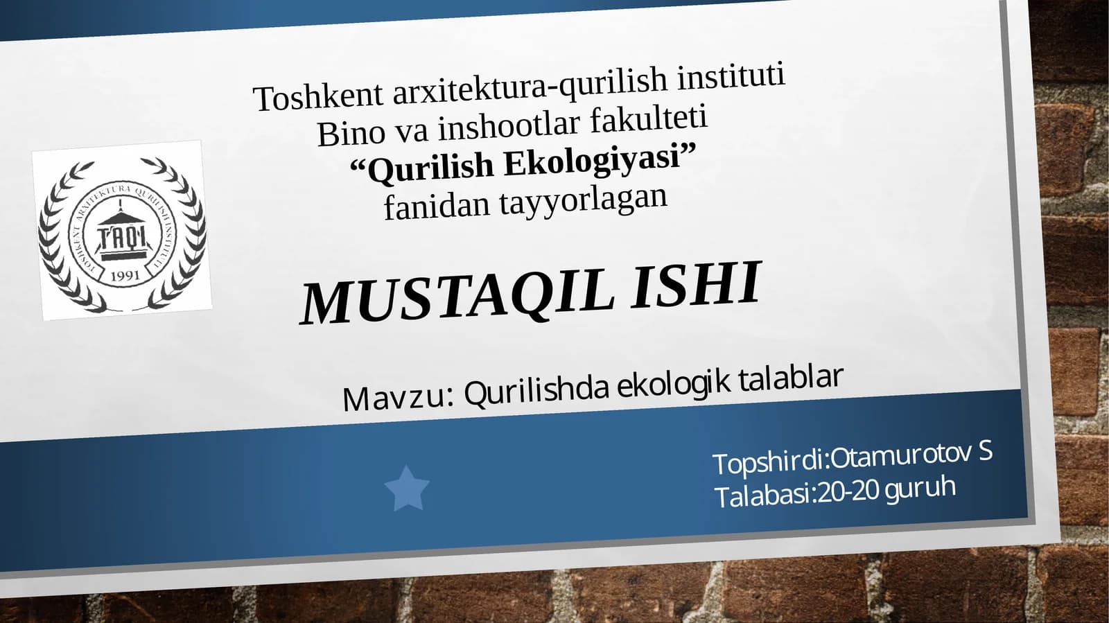 Qurilishda ekologik talablar bilan ishlashning huquqiy asoslari va xuquqiy hujjatlarga rioya etishni