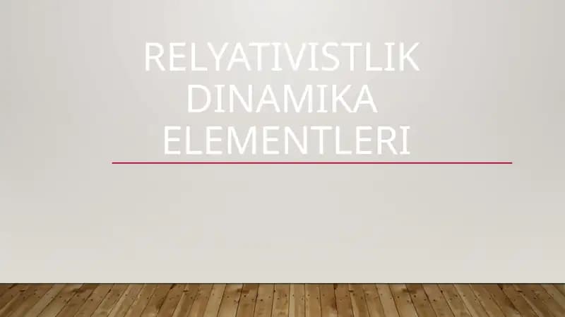 RELYATIVISTLIKDINAMIKAELEMENTLERI