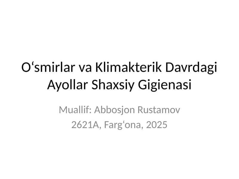 O‘smirlar va Klimakterik Davrdagi Ayollar Shaxsiy Gigienasi