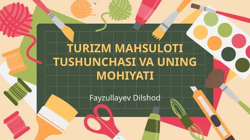 TURIZM MAHSULOTI TUSHUNCHASI VA UNING MOHIYATI