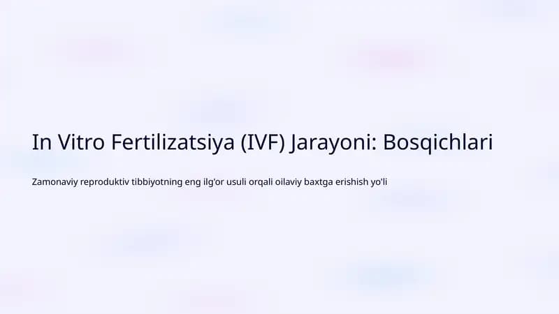 In Vitro Fertilizatsiya (IVF) Jarayoni: Bosqichlari