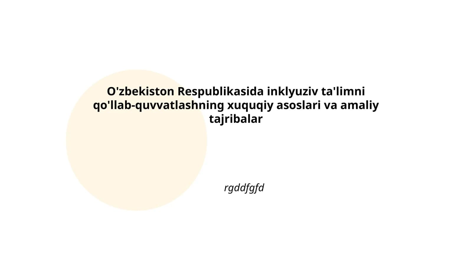 O'zbekiston Respublikasida inklyuziv ta'limni qo'llab-quvvatlashning xuquqiy asoslari va amaliy tajribalar