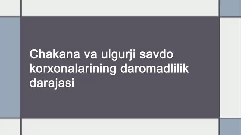 Chakana va ulgurji savdo korxonalarining daromadlilik darajasi