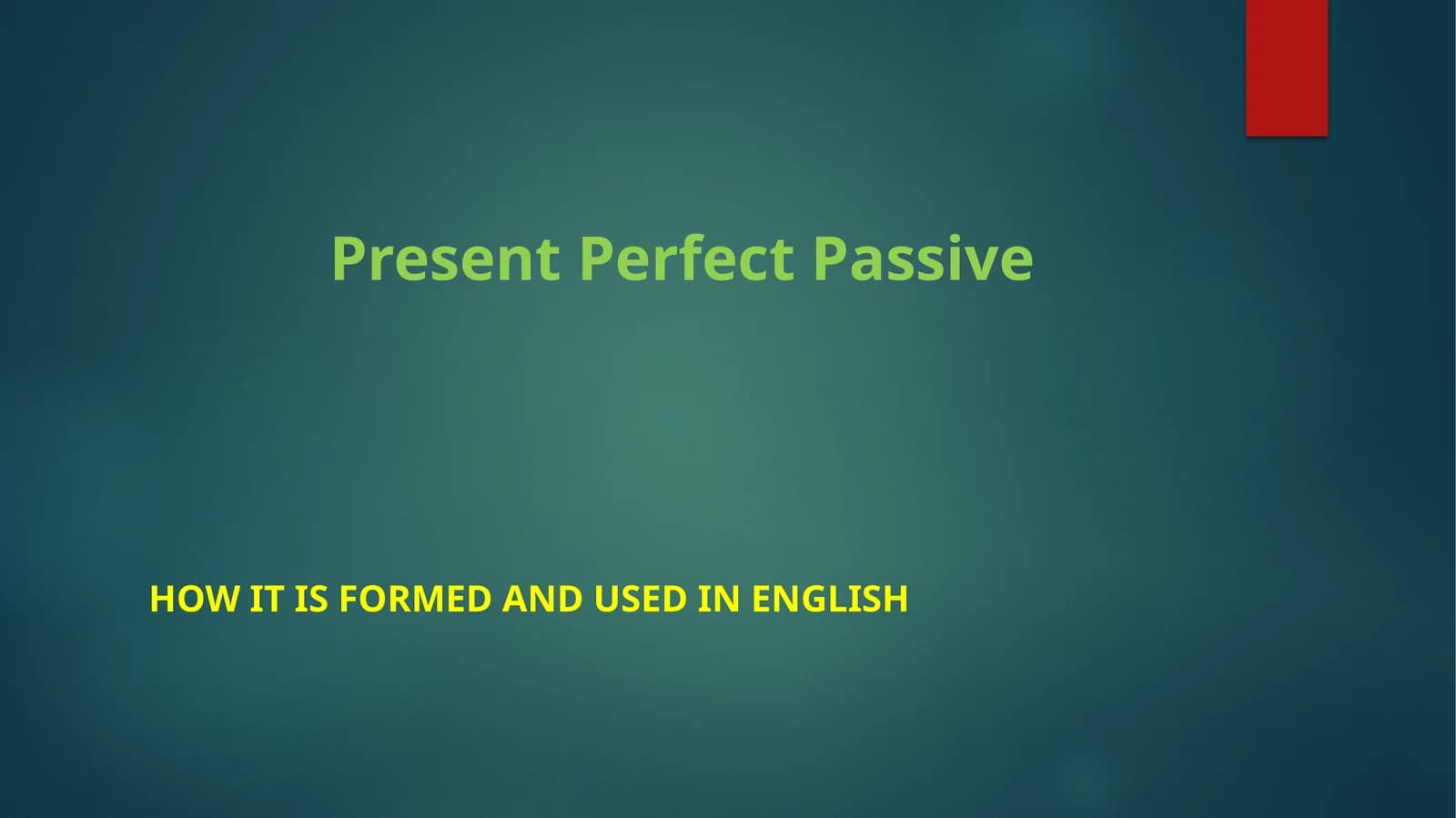 Present Perfect Passive