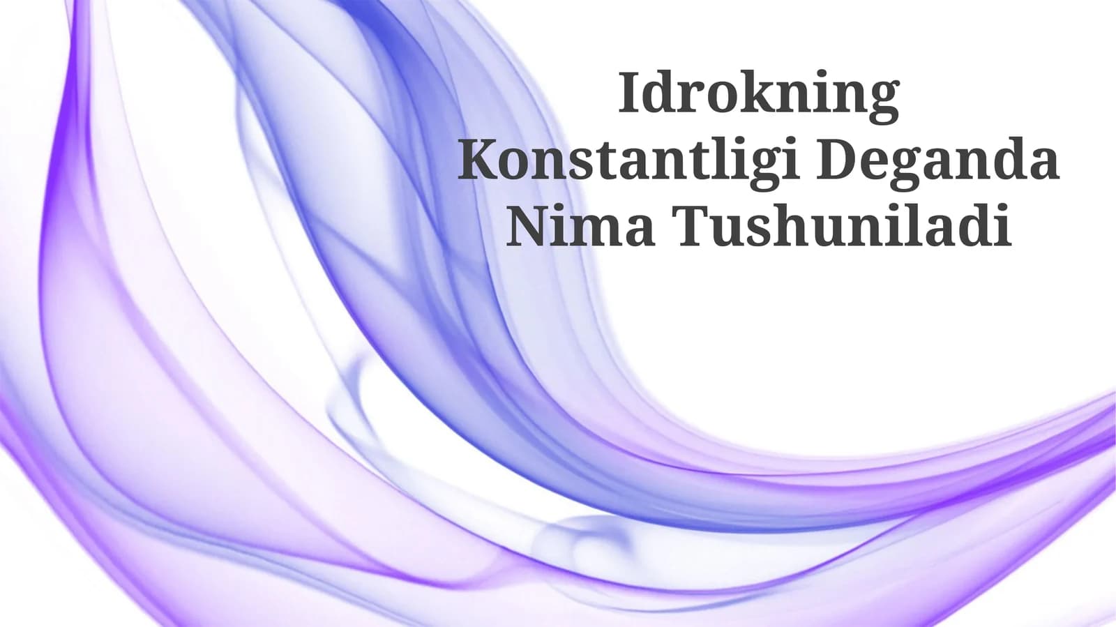 Idrokning Konstantligi Deganda Nima Tushuniladi