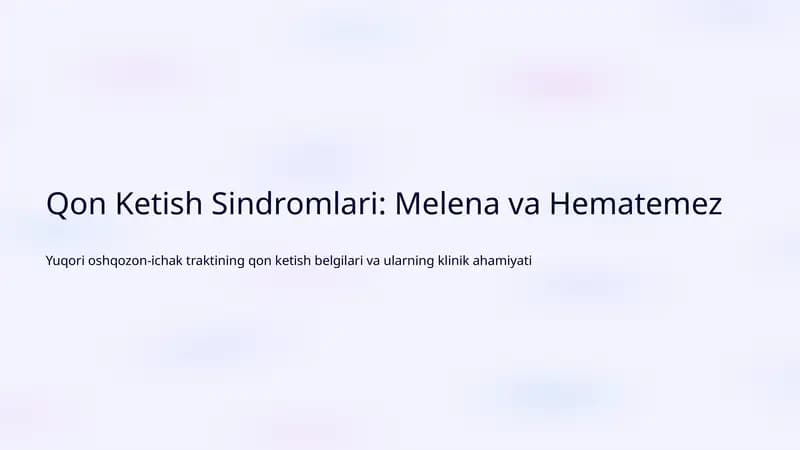 Qon Ketish Sindromlari: Melena va Hematemez