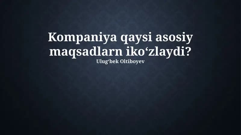 Kompaniyaning Asosiy Maqsadlari