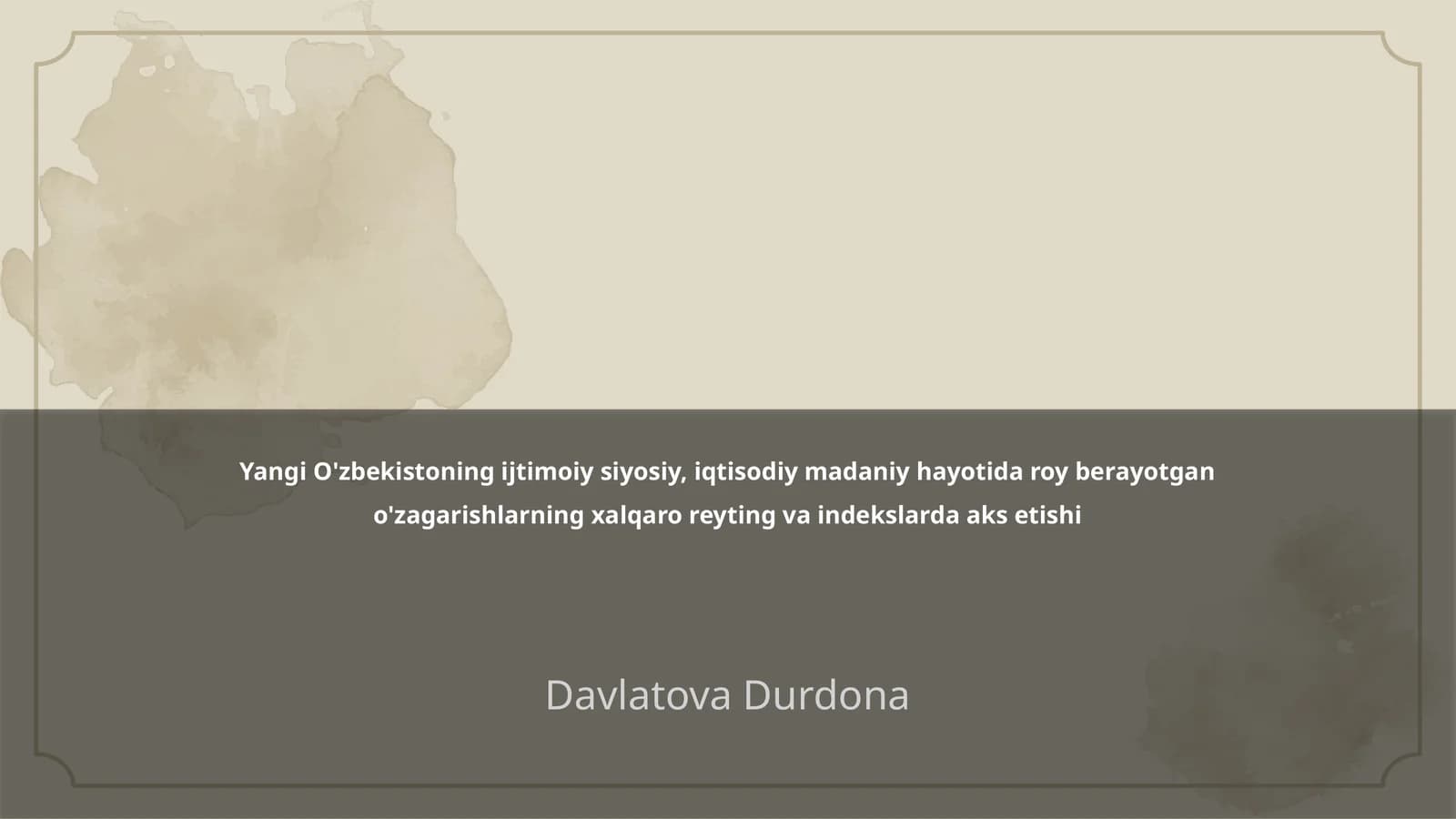 Yangi O'zbekistoning ijtimoiy siyosiy, iqtisodiy madaniy hayotida roy berayotgan o'zagarishlarning xalqaro reyting va indekslarda aks etishi