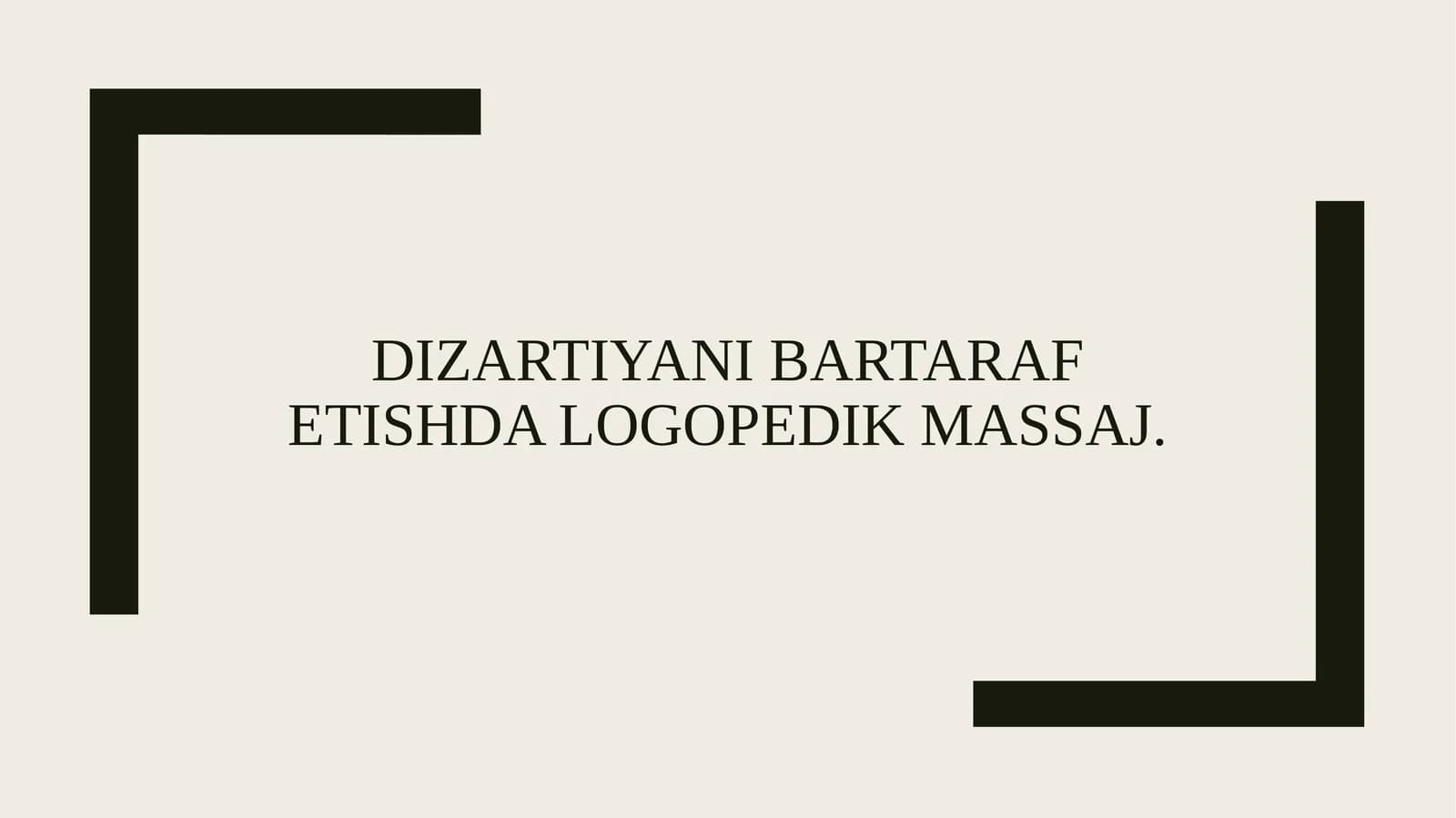 Dizartiyani bartaraf etishda logopedik massaj.