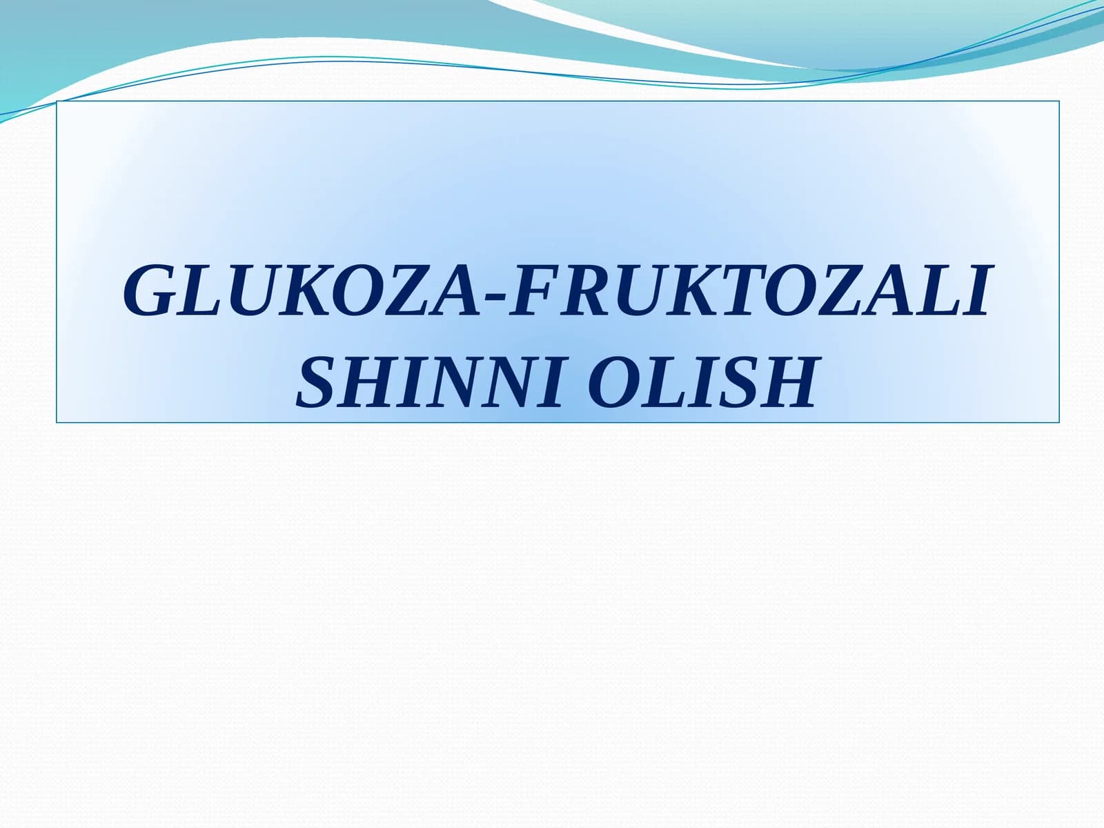 GLUKOZA-FRUKTOZALI SHINNI OLISH