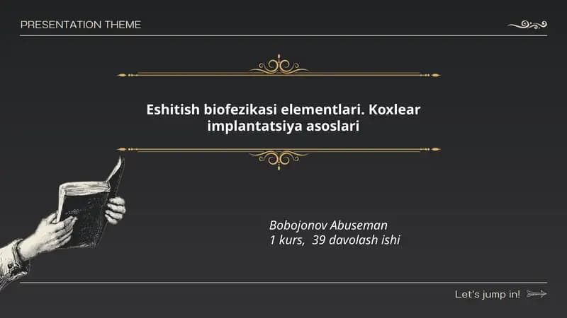 Eshitish biofezikasi elementlari. Koxlear implantatsiya asoslari