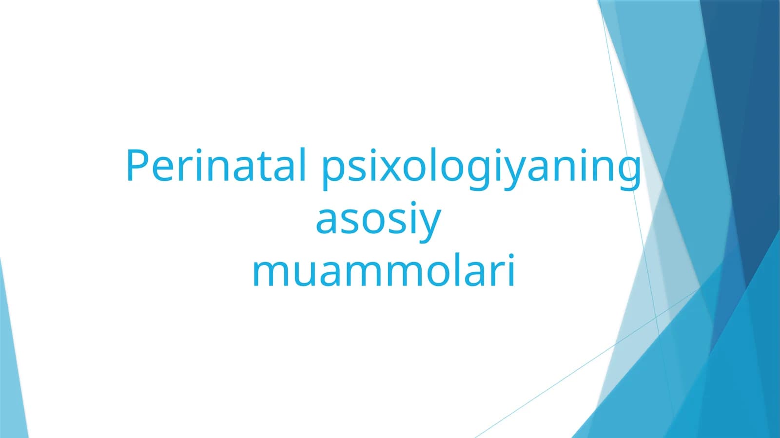 Perinatal psixologiyaning asosiy  muammolari