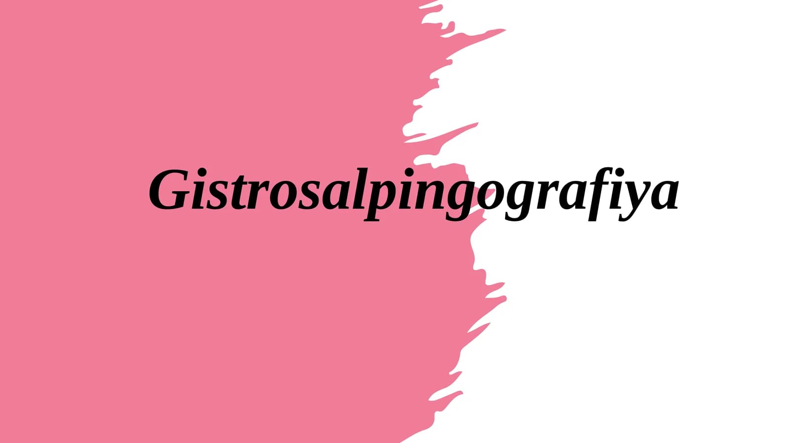 Gistrosalpingografiya