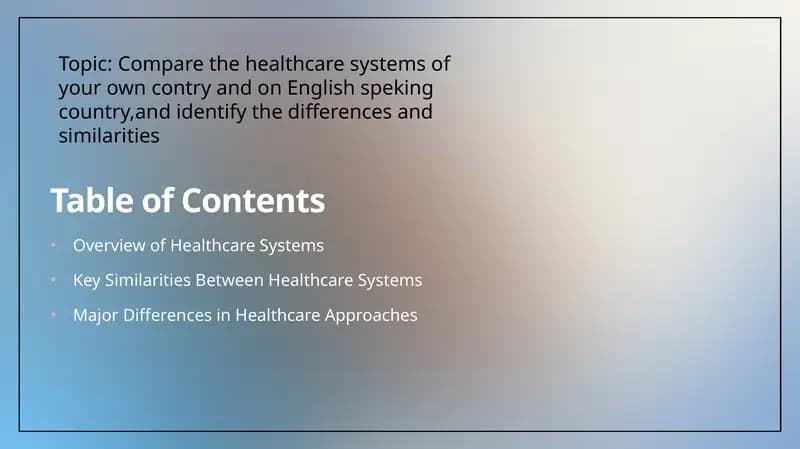 Compare the healthcare systems of your own contry and on English speking country,and identify the differences and similarities