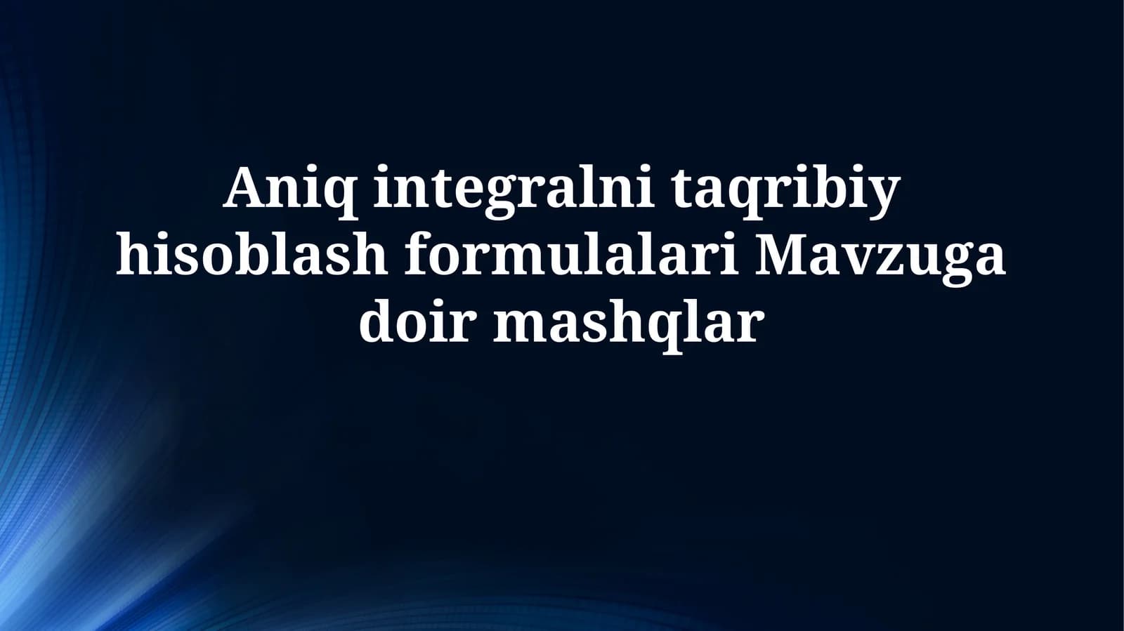 Aniql integralni taqribiy hisoblash formulalari
