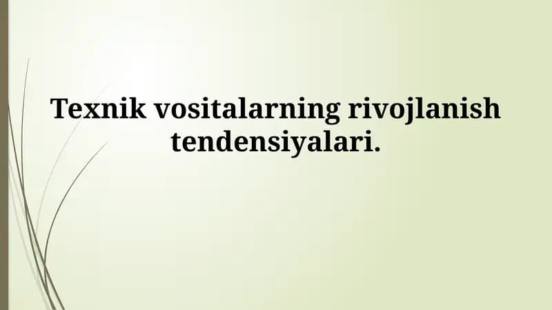 Texnik vositalarning rivojlanish tendentsiyalari