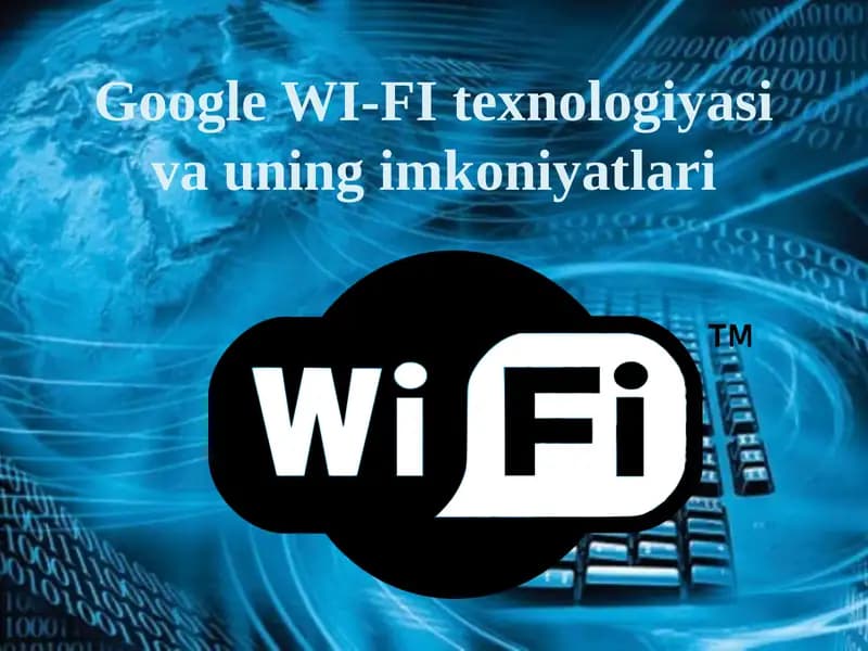 Wi-Fi texnologiyasi va uning imkoniyatlari