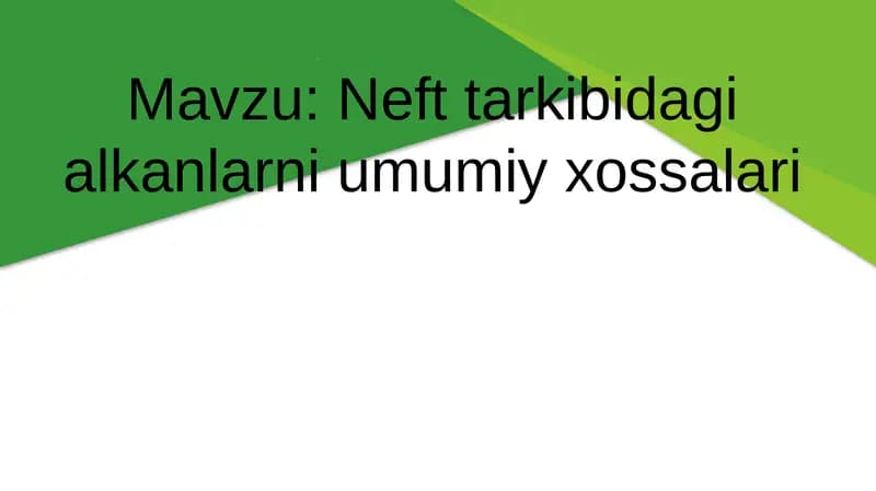 Neft tarkibidagi alkanlarni umumiy xossalari
