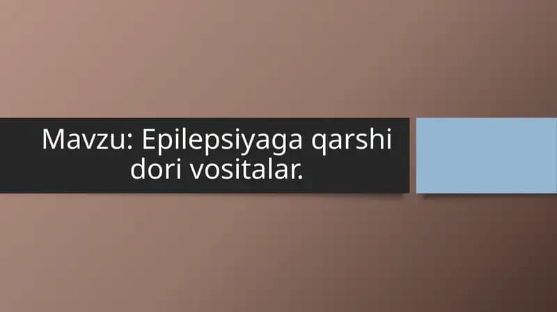 Epilepsiyaga qarshi dori vositalar.