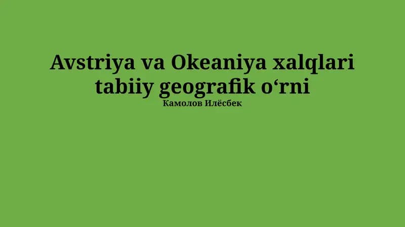 Avstriya va Okeaniya xalqlari tabiiy geografik o‘rni