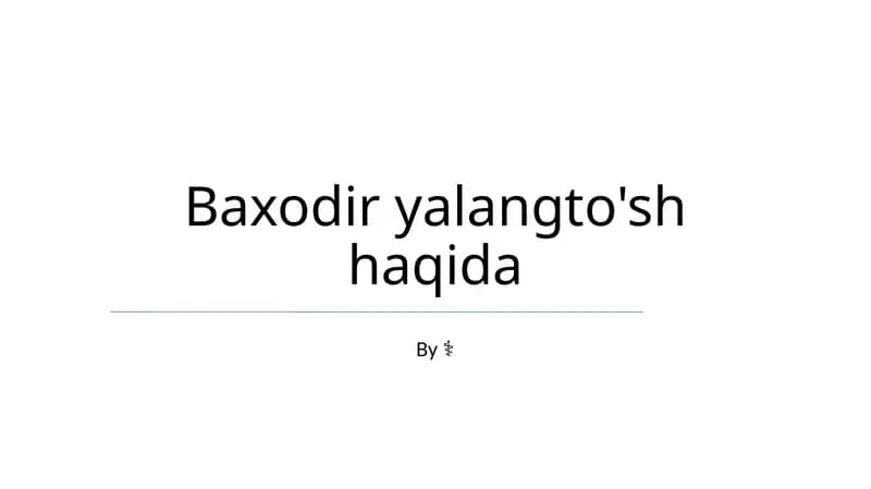 Baxodir yalangto'sh haqida
