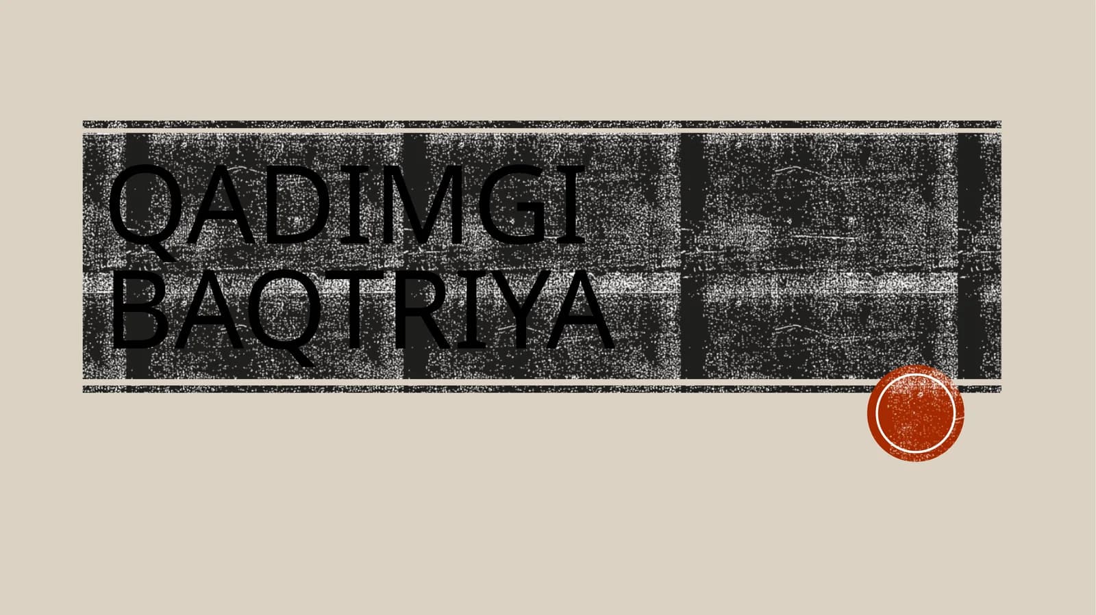 QADIMGI BAQTRIYA