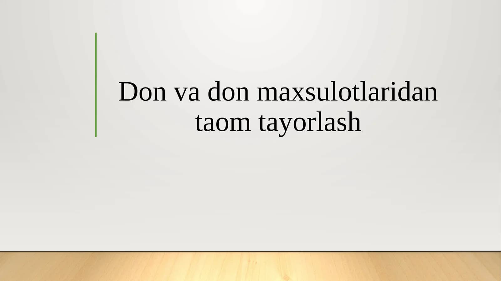 Don va don maxsulotlaridan taom tayorlash