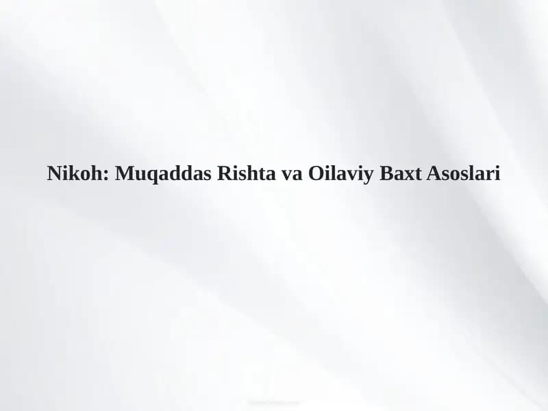 Nikoh: Muqaddas Rishta va Oilaviy Baxt Asoslari