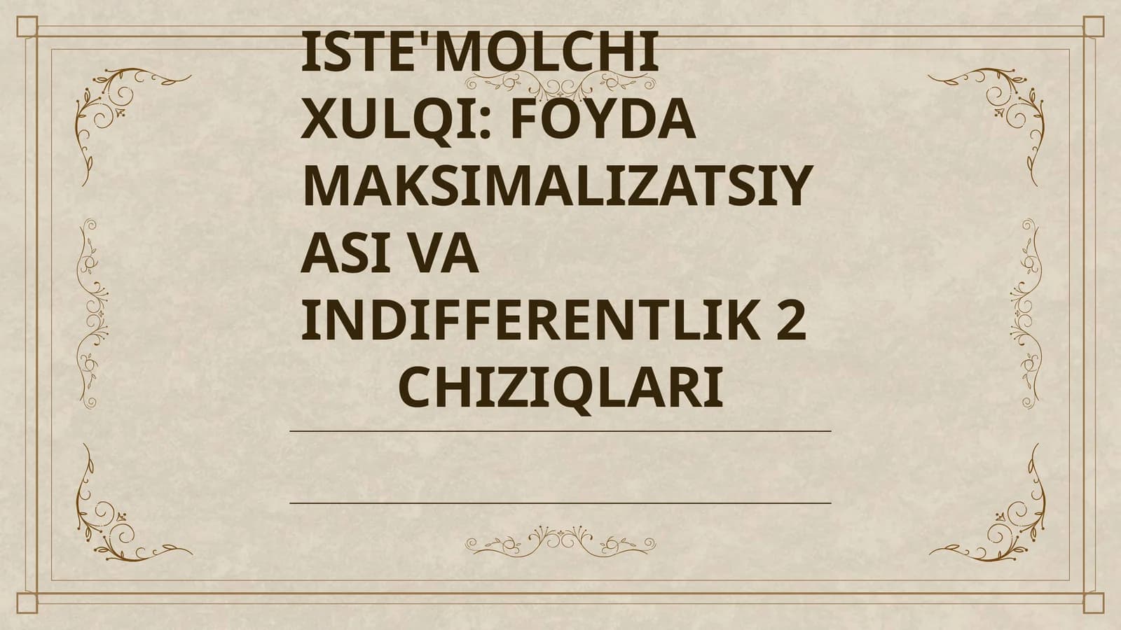 ISTE'MOLCHI XULQI: FOYDA MAKSIMALIZATSIYASI VA INDIFFERENTLIK CHIZIQLARI