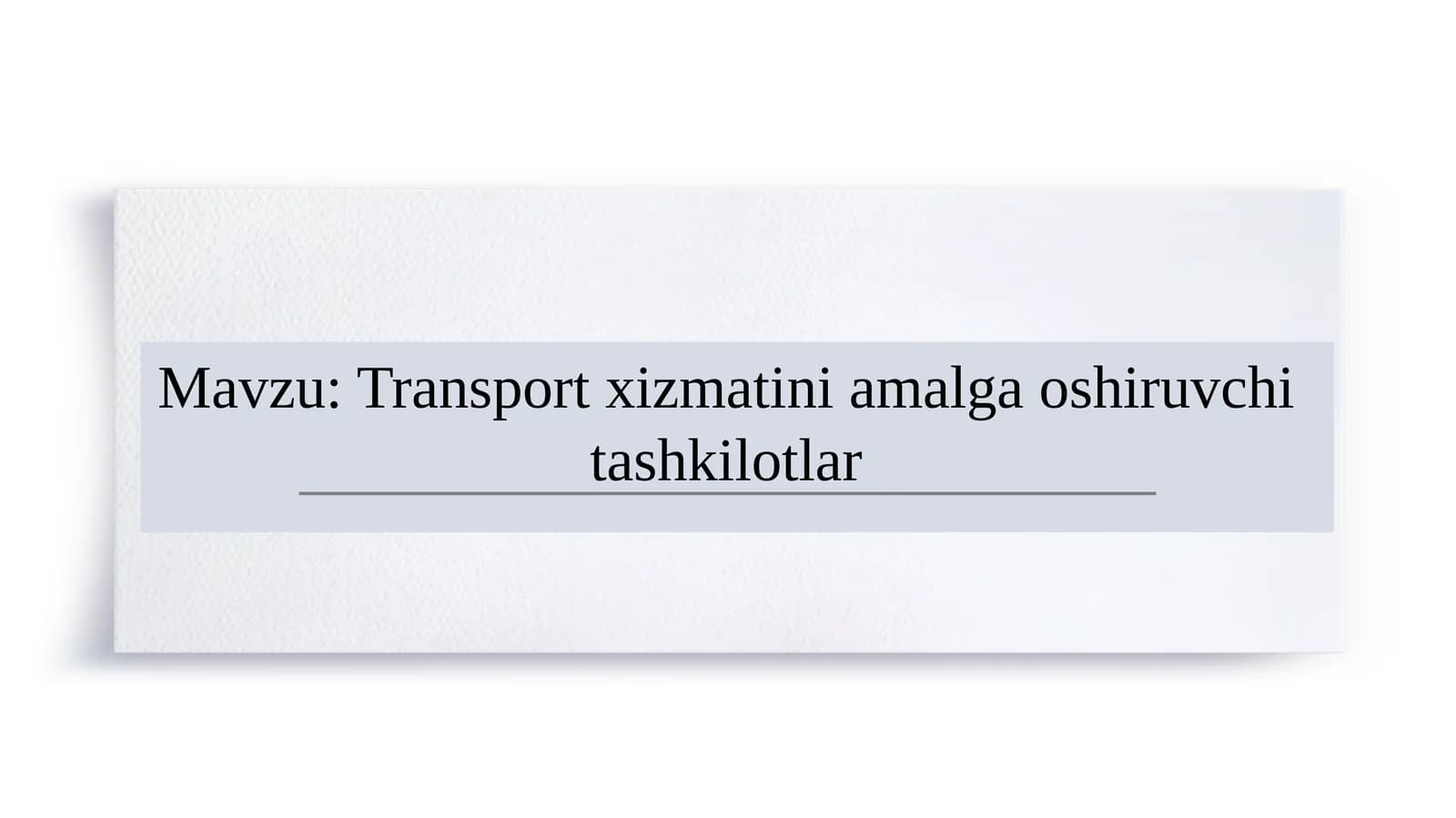 Transport xizmatini amalga oshiruvchi tashkilotlar slayd