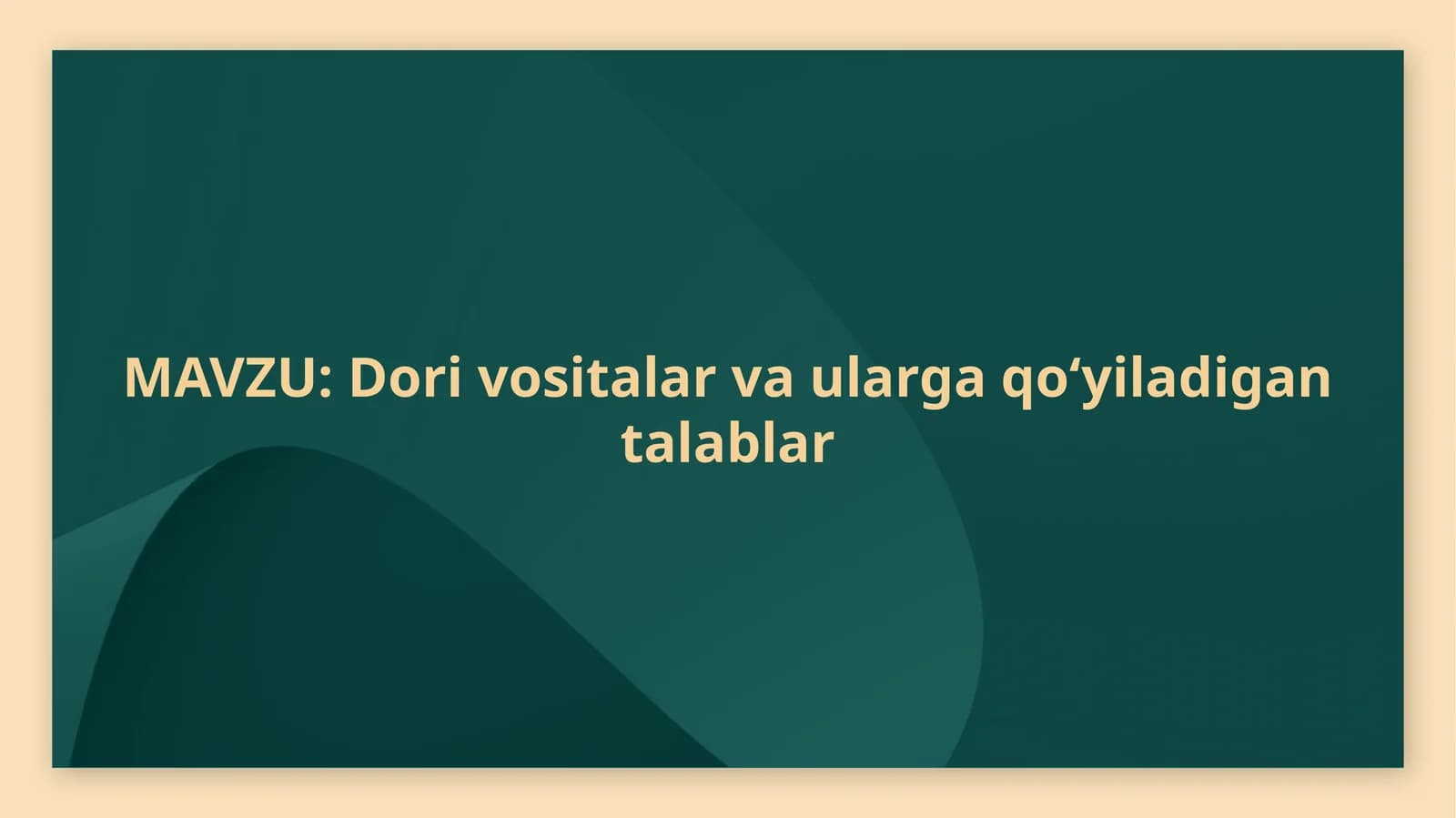 Dorivositalar va ularga qo‘yiladigan talablar