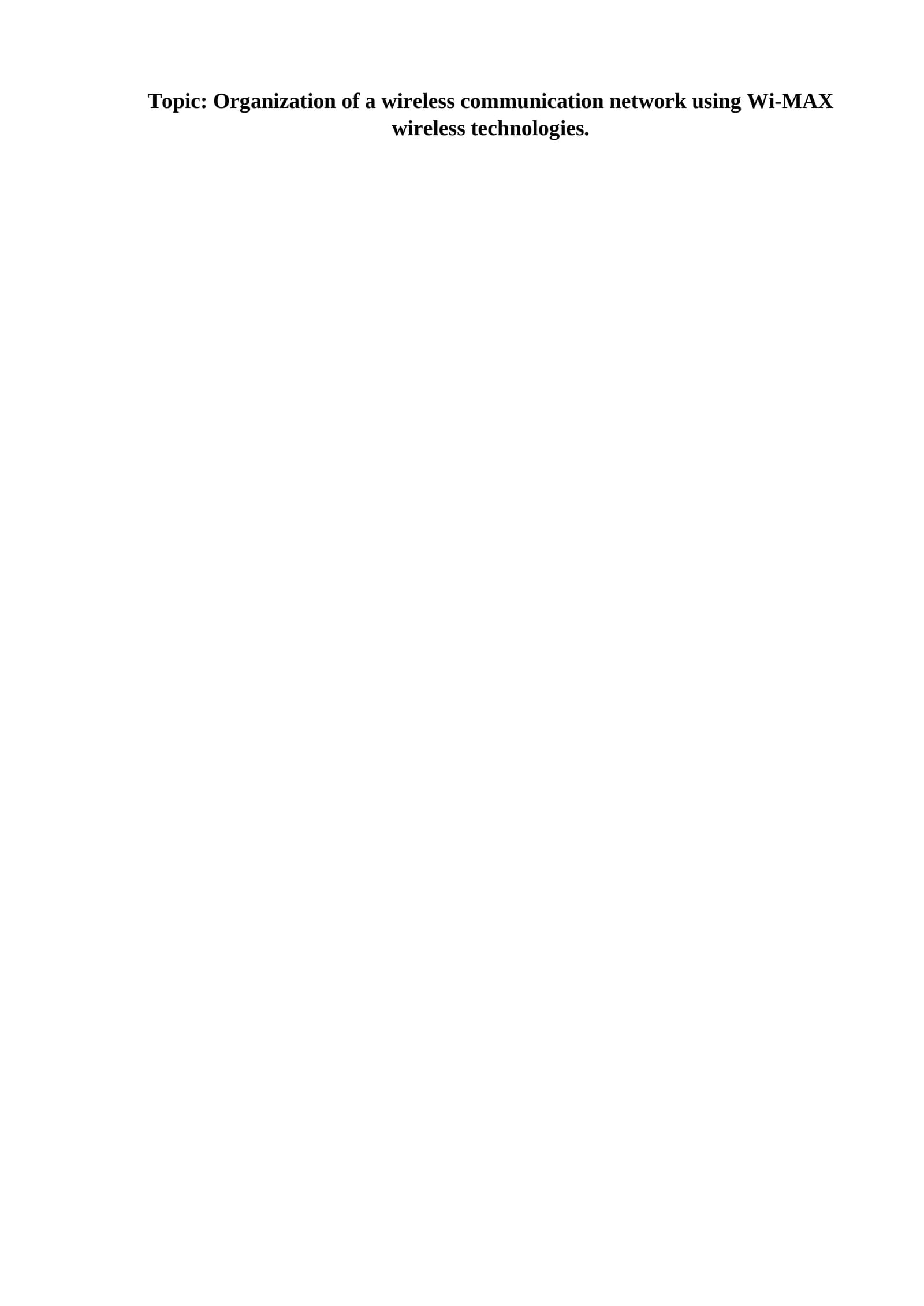 Organization of a wireless communication network using Wi-MAX wireless technologies